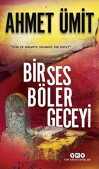 Bir Ses Böler Geceyi Ahmet Ümit Yapı Kredi Yayınları