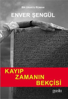 Kayıp Zamanın Bekçisi - Bir Urartu Romanı Enver Şengül Puslu Yayıncılık