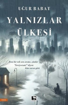 Yalnızlar Ülkesi Uğur Babat Çınaraltı Yayınları