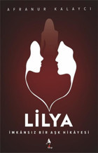 Lilya - İmkansız Bir Aşk Hikayesi Afranur Kalaycı A7 Kitap