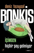 Bonkis: İçimden Hiçbir Şey Gelmiyor - Bir BluTv Dizisi Deniz Tezuysal Artemis Yayınları