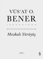 Mızıkalı Yürüyüş - 100 Yaşında Vüsat O. Bener Everest Yayınları