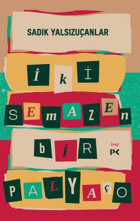 İki Semazen Bir Palyaço Sadık Yalsızuçanlar Profil Kitap