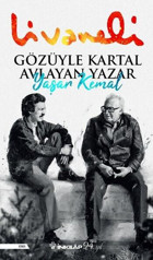 Gözüyle Kartal Avlayan Yazar Yaşar Kemal Zülfü Livaneli İnkılap Kitabevi