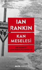 Kan Meselesi-Bir Dedektif John Rebus Polisiyesi 14 Ian Rankin Alfa Yayıncılık