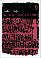 Kırmızı Pelerinli Kent Aslı Erdoğan Everest Yayınları
