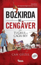 Bozkırda İki Cengaver Tuğrul ve Çağrı Bey Can Güzel Nesil Yayınları