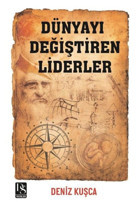 Dünyayı Değiştiren Liderler Deniz Kuşça DS Yayınları