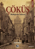 Çöküş - Mahşerin Yalnızı Cavit Kırcı Çınaraltı Yayınları
