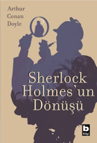 Sherlock Holmesun Dönüşü Sir Arthur Conan Doyle Bilgi Yayınevi