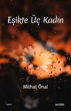 Eşikte Üç Kadın Mithat Önal Kavim