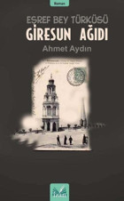 Eşref Bey Türküsü - Giresun Ağıdı Ahmet Aydın İzan Yayıncılık