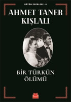 Bir Türkün Ölümü - Bütün Eserleri 6 Ahmet Taner Kışlalı Kırmızı Kedi