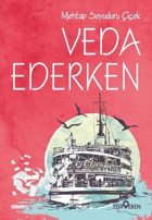 Veda Ederken Mehtap Soyuduru Çiçek Yediveren Yayınları