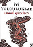 İyi Yolculuklar İsmail Güzelsoy Everest Yayınları