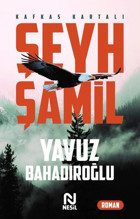 Şeyh Şamil - Kafkas Kartalı Yavuz Bahadıroğlu Nesil Yayınları