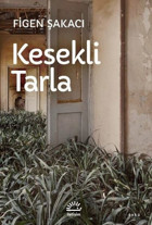 Kesekli Tarla Figen Şakacı İletişim Yayınları