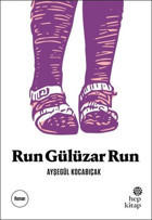 Run Gülüzar Run Ayşegül Kocabıçak Hep Kitap