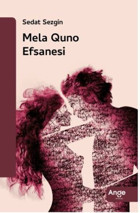 Mela Quno Efsanesi Sedat Sezgin Ange Yayınları