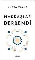 Nakkaşlar Derbendi Kübra Yavuz Şule Yayınları