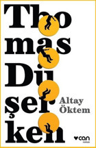 Thomas Düşerken Altay Öktem Can Yayınları