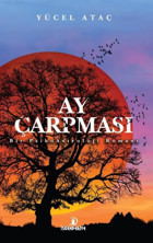 Ay Çarpması - Bir PsikoAstroloji Romanı Yücel Ataç İskenderiye Yayınları
