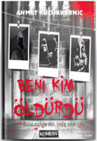 Beni Kim Öldürdü Ahmet Küçükkerniç Kumran