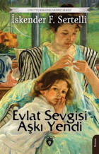 Evlat Sevgisi Aşkı Yendi İskender F. Sertelli Dorlion Yayınevi