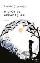 Milföy ve Arkadaşları Feride Çiçekoğlu Can Yayınları