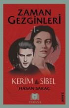 Zaman Gezginleri 1 - Kerim ile Sibel Hasan Saraç Parana