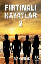 Fırtınalı Hayatlar - 2 Ese Katrancı DS Yayınları