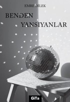 Benden Yansıyanlar Emre Dilek Gita Yayınevi