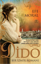 Dido - Bir İzmir Romanı Efe Moral Artemis Yayınları