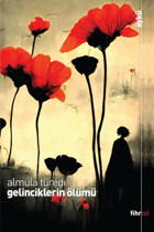 Gelinciklerin Ölümü Almula Türedi Fihrist