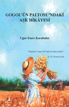 Gogol'ün Paltosu'ndaki Aşk Hikayesi Uğur Emre Karabulut Alter Yayınları