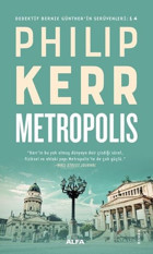 Metropolis - Dedektif Bernie Gunther 14 Philip Kerr Alfa Yayıncılık