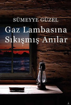 Gaz Lambasına Sıkışmış Anılar Sümeyye Güzel Odessa Yayınevi