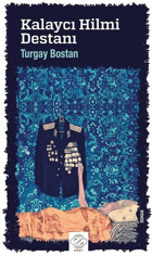 Kalaycı Hilmi Destanı Turgay Bostan Post Yayın