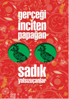 Gerçeği İnciten Papağan Sadık Yalsızuçanlar Profil Kitap