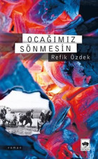 Ocağımız Sönmesin Refik Özdek Ötüken Neşriyat
