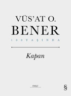 Kapan - 100 Yaşında Vüsat O. Bener Everest Yayınları