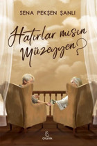 Hatırlar mısın Müzeyyen? Sena Pekşen Şanlı Otantik Kitap