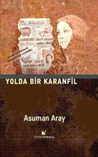 Yolda Bir Karanfil Asuman Aray Öteki Yayınevi