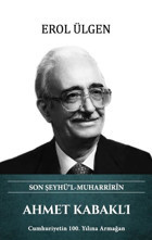 Ahmet Kabaklı - Son Şeyhü'l Muharririn Erol Ülgen Türk Kültürüne Hizmet Vakfı