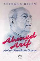 Ahmed Arif - Abisi Olmak Halkının Şeyhmus Diken İletişim Yayınları