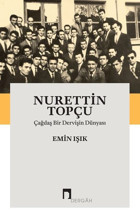 Nurettin Topçu-Çağdaş Bir Dervişin Dünyası Emin Işık Dergah Yayınları