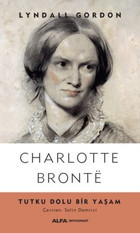 Charlotte Bronte-Tutku Dolu Bir Yaşam Lyndall Gordon Alfa Yayıncılık