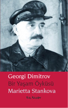 Georgi Dimitrov - Bir Yaşam Öyküsü Marietta Stankova Kalkedon