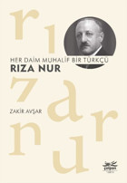 Her Daim Muhalif Bir Türkçü: Rıza Nur Zakir Avşar Çolpan