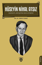 Hüseyin Nihal Atsız: Hayatı-Düşüncesi-Etkisi Faruk Yılmaz Dorlion Yayınevi